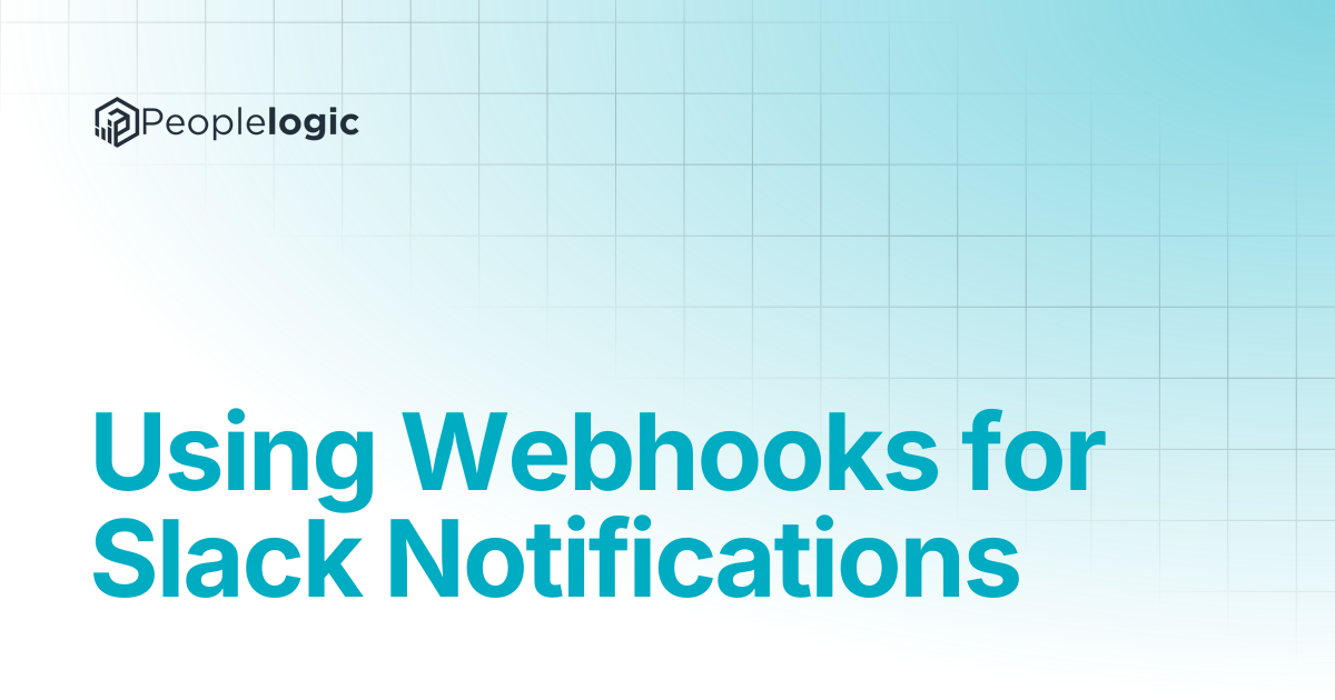 Using Webhooks for Slack Notifications | Peoplelogic